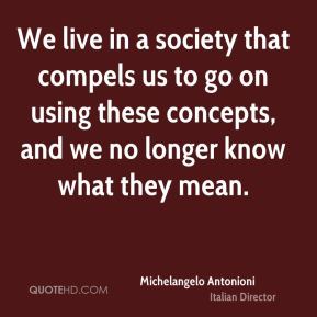 michelangelo-antonioni-director-we-live-in-a-society-that-compels-us