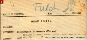 Il giudizio su Michelangelo Antonioni (1941)  Elemento di primo ordine. Colto, intelligente, un vero artista.