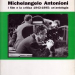 Michelangelo Antonioni : i film e la critica 1943-1995 : un’antologia – BULZONI EDITORE