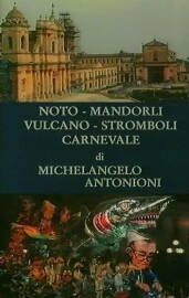 “Noto, Mandorli, Vulcano, Stromboli, Carnevale”  Articolo di Francesca Bella